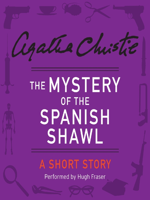Title details for The Mystery of the Spanish Shawl by Agatha Christie - Available